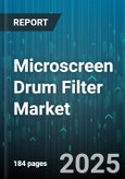 Microscreen Drum Filter Market - Global Forecast 2025-2030- Product Image