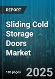 Sliding Cold Storage Doors Market - Global Forecast 2025-2030- Product Image