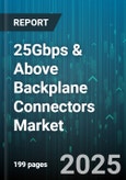 25Gbps & Above Backplane Connectors Market - Global Forecast 2025-2030- Product Image