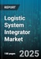 Logistic System Integrator Market by Solution Type, Service Type, Deployment Type, End User Industry, Enterprise Size, Component - Global Forecast 2025-2030 - Product Thumbnail Image