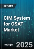 CIM System for OSAT Market - Global Forecast to 2030- Product Image