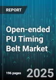 Open-ended PU Timing Belt Market - Global Forecast 2025-2030- Product Image