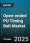 Open-ended PU Timing Belt Market by End Use Industry (Agriculture, Automotive, Food & Beverage), Belt Type (Curvilinear Tooth, Modified Curvilinear, Standard Tooth), Application, Reinforcement Material, Tooth Profile, Belt Length, Belt Width - Global Forecast 2025-2030 - Product Thumbnail Image