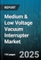 Medium & Low Voltage Vacuum Interrupter Market by End User Industry (Industrial, OEM, Transmission & Distribution), Application (Circuit Breakers, Contactors, Switchgear), Voltage Rating, Construction Type, Current Rating, Pole Configuration - Global Forecast 2025-2030 - Product Thumbnail Image