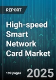 High-speed Smart Network Card Market - Global Forecast 2025-2030- Product Image