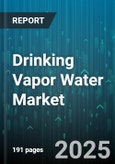 Drinking Vapor Water Market - Global Forecast to 2030- Product Image