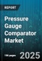 Pressure Gauge Comparator Market by Application, Product Type, End User Industry, Accuracy Class, Material, Pressure Range, Sales Channel - Global Forecast 2025-2030 - Product Thumbnail Image