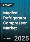 Medical Refrigerator Compressor Market - Global Forecast 2025-2030- Product Image