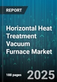 Horizontal Heat Treatment Vacuum Furnace Market by Horizontal Heat Treatment Vacuum Furnace (Application, Automation Level, Capacity Range) - Global Forecast 2025-2030- Product Image