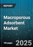 Macroporous Adsorbent Market - Global Forecast 2025-2030- Product Image