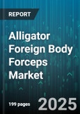 Alligator Foreign Body Forceps Market - Global Forecast 2025-2030- Product Image