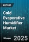 Cold Evaporative Humidifier Market by Product Type (Console, Desktop, Industrial), Distribution Channel (Offline, Online), End User, Capacity - Global Forecast 2025-2030 - Product Thumbnail Image