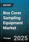 Box Corer Sampling Equipment Market by End Use (Academic and Research Institutions, Environmental Monitoring, Oil and Gas Industry), Application (Geological Survey, Marine Biology Analysis, Pollution Assessment), Type, Deployment Mode, Material - Global Forecast 2025-2030 - Product Thumbnail Image