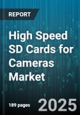 High Speed SD Cards for Cameras Market - Global Forecast 2025-2030- Product Image
