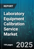 Laboratory Equipment Calibration Service Market - Global Forecast 2025-2030- Product Image