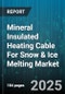 Mineral Insulated Heating Cable For Snow & Ice Melting Market by Application (Driveways, Parking Lots, Roofs & Gutters), End Use Industry (Commercial, Industrial, Infrastructure), Voltage, Installation Type, Sales Channel - Global Forecast 2025-2030 - Product Thumbnail Image