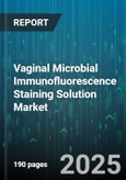Vaginal Microbial Immunofluorescence Staining Solution Market by Staining Technique, Application, End User, Product Type, Distribution Channel - Global Forecast 2025-2030- Product Image