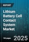 Lithium Battery Cell Contact System Market by End User Industry (Automotive, Consumer Electronics, Energy Storage Systems), Cell Type (Cylindrical, Pouch, Prismatic), Contact Material, Application, Sales Channel, Battery Capacity, Battery Voltage - Global Forecast 2025-2030 - Product Thumbnail Image