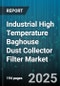 Industrial High Temperature Baghouse Dust Collector Filter Market by End User Industry (Cement, Food & Pharma, Petrochemical), Filter Type (Cartridge, Ceramic, Envelope), Filter Material, Application Temperature, Maintenance Method, Sales Channel - Global Forecast 2025-2030 - Product Thumbnail Image