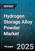 Hydrogen Storage Alloy Powder Market - Global Forecast 2025-2030- Product Image