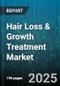 Hair Loss & Growth Treatment Market - Global Forecast 2025-2030 - Product Image