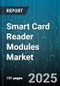 Smart Card Reader Modules Market by Type (Contact, Contactless, Dual Interface), Application (Access Control, Healthcare, Identity Verification), End User Industry, Interface, Distribution Channel, Communication Technology - Global Forecast 2025-2030 - Product Thumbnail Image