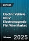 Electric Vehicle 800V Electromagnetic Flat Wire Market by Application, Vehicle Type, Conductor Material, Insulation Material, EV Type, Sales Channel - Global Forecast 2025-2030 - Product Thumbnail Image