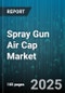 Spray Gun Air Cap Market by Usage (DIY, Industrial), Coating Type (Clear Coat, Paint, Primer), Distribution Channel, Material, Type, End Use Industry - Global Forecast 2025-2030 - Product Thumbnail Image