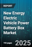 New Energy Electric Vehicle Power Battery Box Market - Global Forecast 2025-2030- Product Image