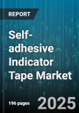 Self-adhesive Indicator Tape Market - Global Forecast 2025-2030- Product Image