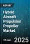 Hybrid Aircraft Propulsion Propeller Market by Application (Commercial Aviation, Military Aviation, Unmanned Aerial Vehicles), Propulsion Architecture (Parallel Hybrid, Series Hybrid, Series-Parallel Hybrid), Propeller System, Aircraft Type, End User - Global Forecast 2025-2030 - Product Thumbnail Image