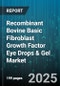 Recombinant Bovine Basic Fibroblast Growth Factor Eye Drops & Gel Market by Product Form (Eye Drops, Gel), Distribution Channel (Hospital Pharmacies, Online Pharmacies, Retail Pharmacies), Application, End User, Patient Demographics, Dosage, Packaging - Global Forecast 2025-2030 - Product Thumbnail Image
