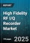 High Fidelity RF I/Q Recorder Market by Channel Count (Multi Channel, Single Channel), Frequency Range (High Frequency, Super High Frequency, Ultra High Frequency), Recording Bandwidth, Application, Deployment Type, End User - Global Forecast 2025-2030 - Product Image