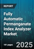 Fully Automatic Permanganate Index Analyzer Market - Global Forecast 2025-2030- Product Image