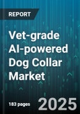 Vet-grade AI-powered Dog Collar Market - Global Forecast 2025-2030- Product Image