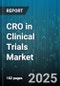 CRO in Clinical Trials Market by Service Type (Biostatistics, Clinical Trial Management, Data Management), Therapeutic Area (Cardiovascular, Endocrinology, Infectious Diseases), Phase, End User, Trial Design, Sponsorship, Trial Site - Global Forecast 2025-2030 - Product Thumbnail Image
