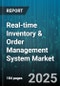 Real-time Inventory & Order Management System Market by Deployment (Cloud, on Premise), Product Type (Integrated Suite, Inventory Management, Order Management), Organization Size, Industry Vertical, Application, Distribution Channel - Global Forecast 2025-2030 - Product Thumbnail Image