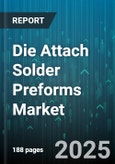 Die Attach Solder Preforms Market - Global Forecast to 2030- Product Image