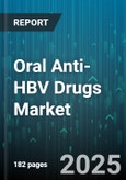 Oral Anti-HBV Drugs Market - Global Forecast 2025-2030- Product Image