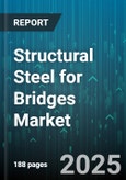 Structural Steel for Bridges Market by Steel Grade (Carbon Steel, High Strength Low Alloy Steel, Stainless Steel), Bridge Type (Highway Bridges, Pedestrian Bridges, Railway Bridges), Fabrication Method, Delivery Mode, End User - Global Forecast 2025-2030- Product Image