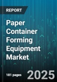 Paper Container Forming Equipment Market by Equipment Type (Automatic Formers, Manual Formers, Semi Automatic Formers), Container Material (Corrugated Paper, Fiberboard, Molded Pulp), End-Use Application, Production Capacity, Technology - Global Forecast 2025-2030- Product Image