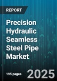 Precision Hydraulic Seamless Steel Pipe Market - Global Forecast 2025-2030- Product Image
