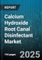 Calcium Hydroxide Root Canal Disinfectant Market by Application (Multiple Visit, Single Visit), Formulation Type (Injectable Liquid, Powder, Ready-To-Use Paste), End User, Distribution Channel, Composition - Global Forecast 2025-2030 - Product Thumbnail Image