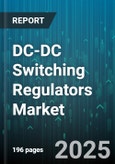 DC-DC Switching Regulators Market - Global Forecast 2025-2030- Product Image