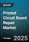 Printed Circuit Board Repair Market by End-Use Industry (Aerospace & Defense, Automotive, Consumer Electronics), Board Type (Flexible PCB, Rigid PCB, Rigid-Flex PCB), Service Type, Fault Type, Application, Repair Location, Equipment Type - Global Forecast 2025-2030 - Product Thumbnail Image