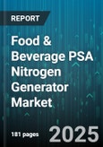 Food & Beverage PSA Nitrogen Generator Market by Application (Atmosphere Control, Inerting, Modified Atmosphere Packaging), End User (Beverage Manufacturers, Cold Storage Operators, Food Processors), Capacity, Purity Level, Sales Channel - Global Forecast 2025-2030- Product Image