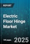 Electric Floor Hinge Market by Application (Commercial Doors, Institutional Doors, Residential Doors), Type (Concealed Floor Hinge, Recessed Floor Hinge, Surface Mounted Floor Hinge), End User, Distribution Channel, Material, Installation - Global Forecast 2025-2030 - Product Thumbnail Image