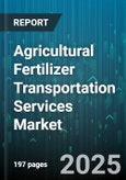 Agricultural Fertilizer Transportation Services Market by Mode (Air, Inland Waterways, Rail), Service Type (Full Truckload, Less Than Truckload), Product Form, Provider Type, Distance, End User, Booking Type - Global Forecast 2025-2030- Product Image