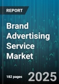Brand Advertising Service Market - Global Forecast 2025-2030- Product Image