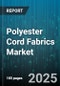 Polyester Cord Fabrics Market by Product Type (Continuous Filament Yarn, High Tenacity Yarn, Spun Yarn), Application (Conveyor Belts, Hoses, Industrial Belts), Weave Type, Polymer, Yarn Denier, Sales Channel - Global Forecast 2025-2030 - Product Thumbnail Image